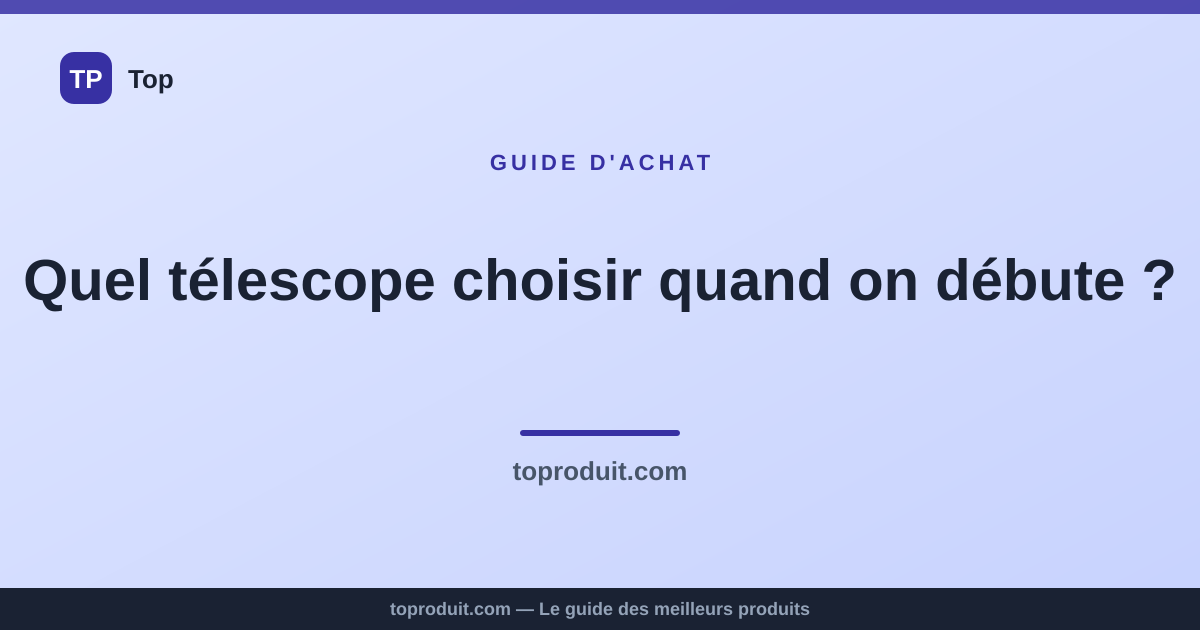 Quel télescope choisir quand on débute ?