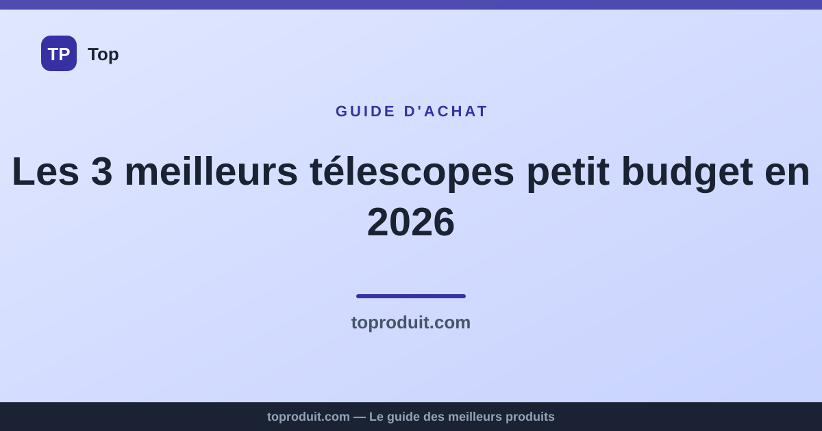 Les 3 meilleurs télescopes petit budget en 2026