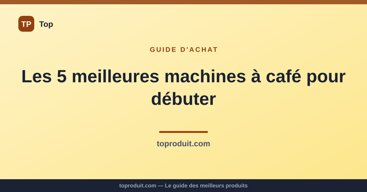 Les 5 meilleures machines à café pour débuter