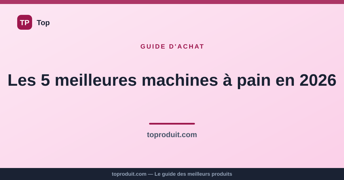 Les 5 meilleures machines à pain en 2026