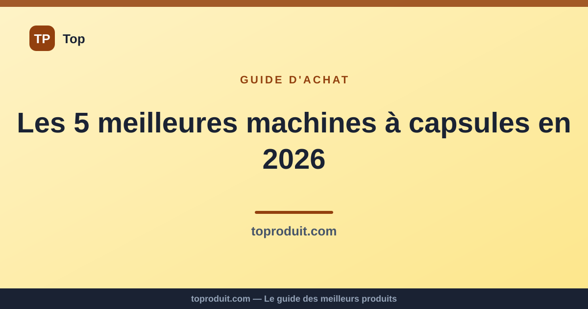 Les 5 meilleures machines à capsules en 2026