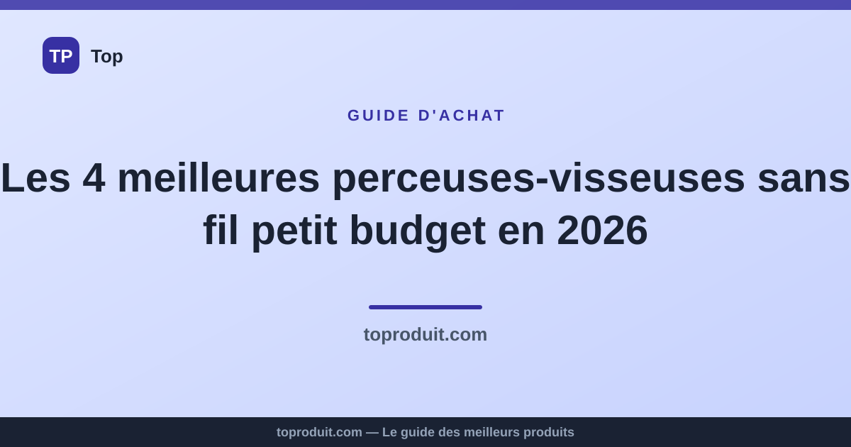 Les 4 meilleures perceuses-visseuses sans fil petit budget en 2026