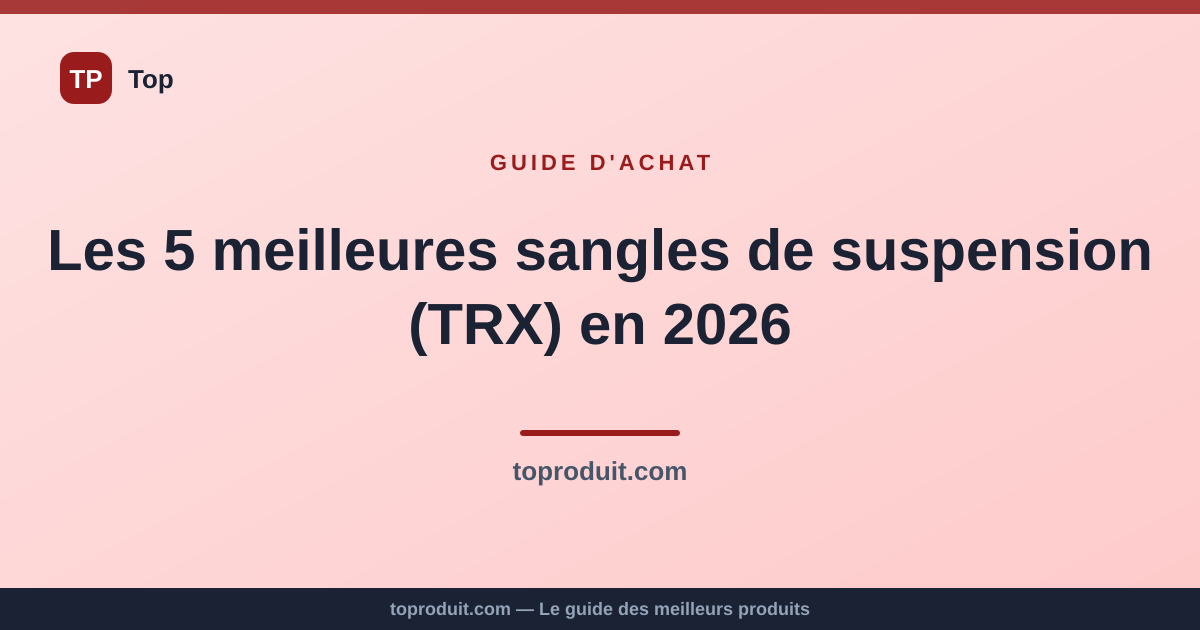 Les 5 meilleures sangles de suspension (TRX) en 2026
