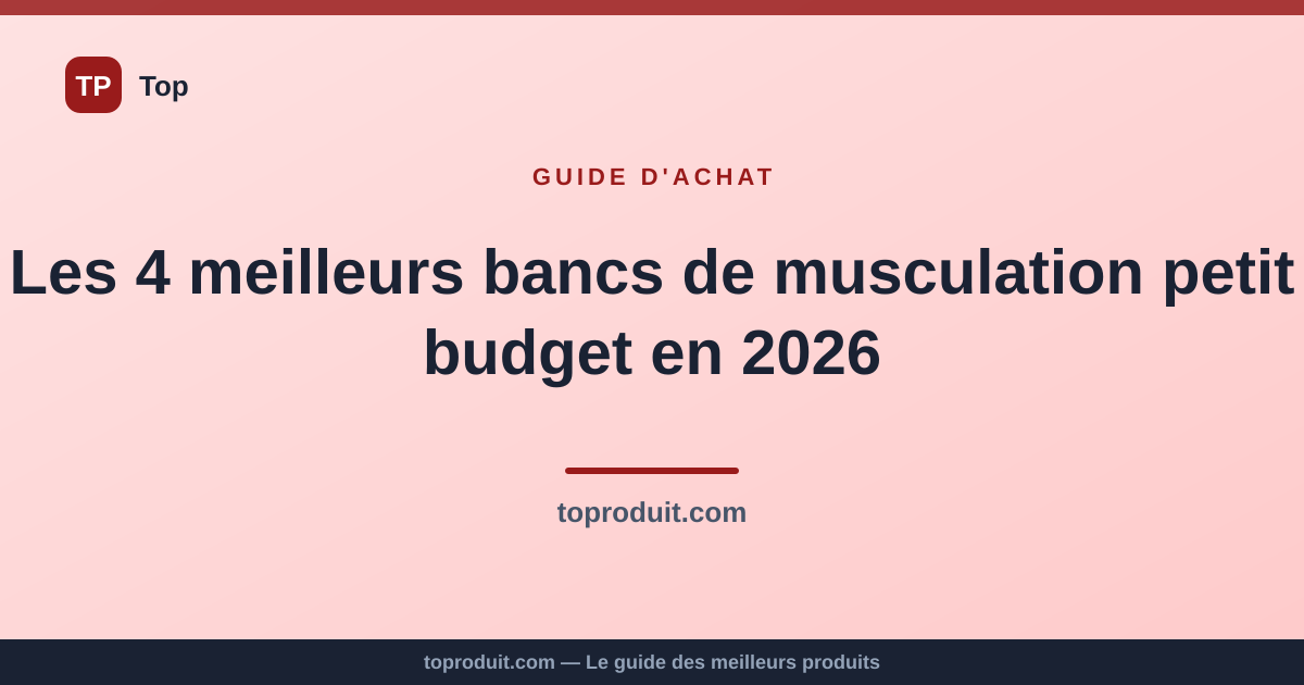 Les 4 meilleurs bancs de musculation petit budget en 2026