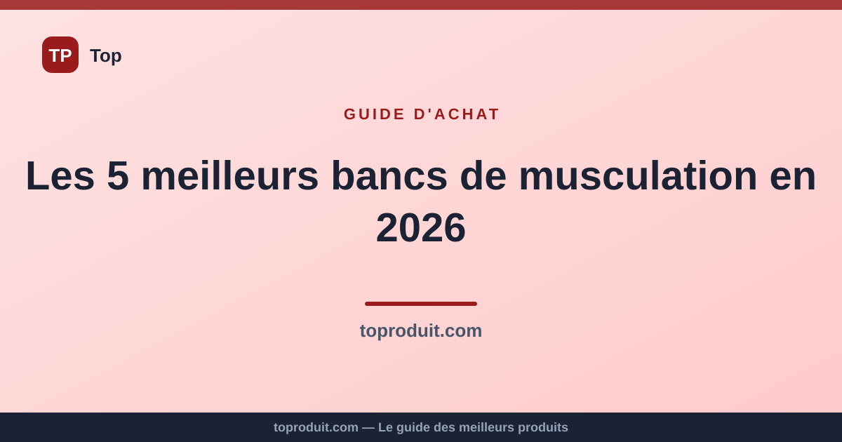 Les 5 meilleurs bancs de musculation en 2026
