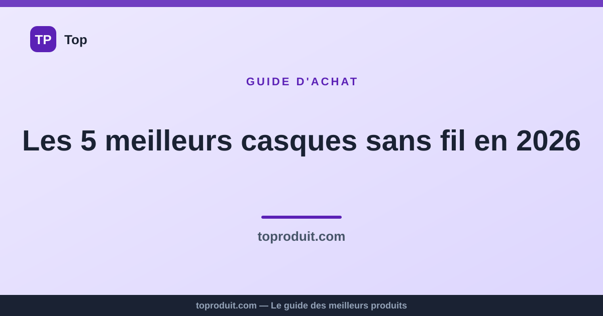 Les 5 meilleurs casques sans fil en 2026