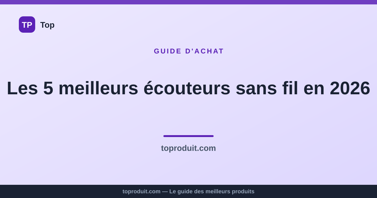 Les 5 meilleurs écouteurs sans fil en 2026