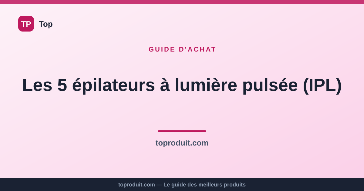 Les 5 épilateurs à lumière pulsée (IPL)