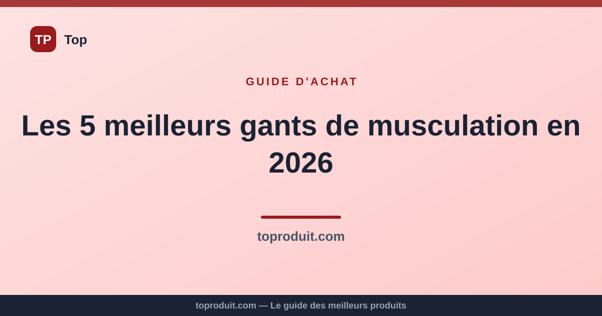 Les 5 meilleurs gants de musculation en 2026