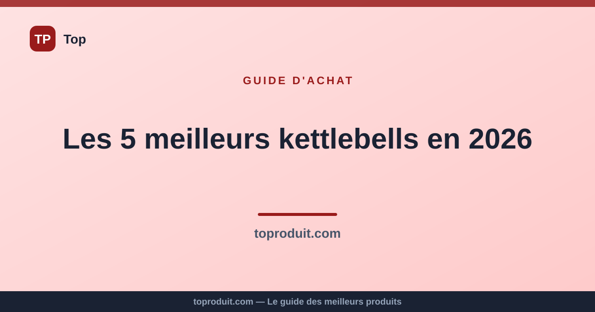 Les 5 meilleurs kettlebells en 2026