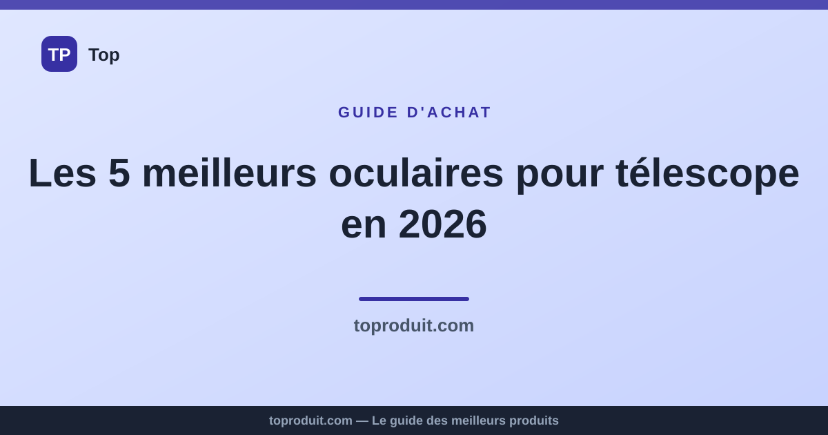 Les 5 meilleurs oculaires pour télescope en 2026