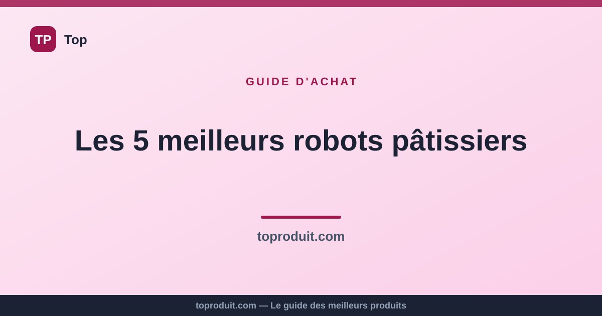 Les 5 meilleurs robots pâtissiers