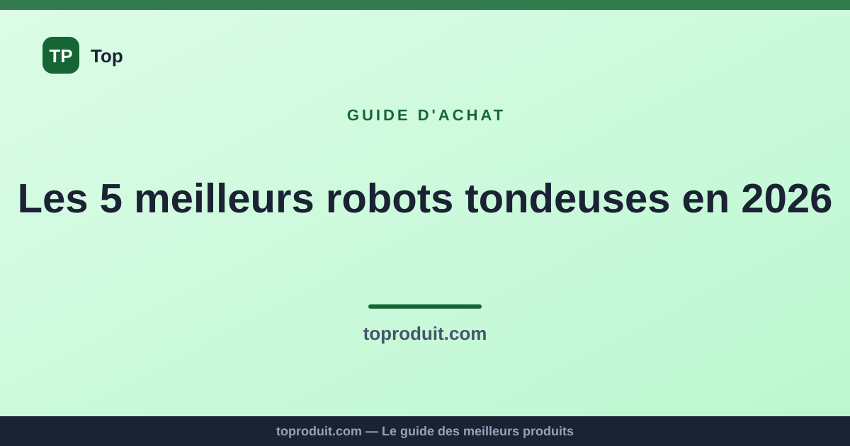Les 5 meilleurs robots tondeuses en 2026