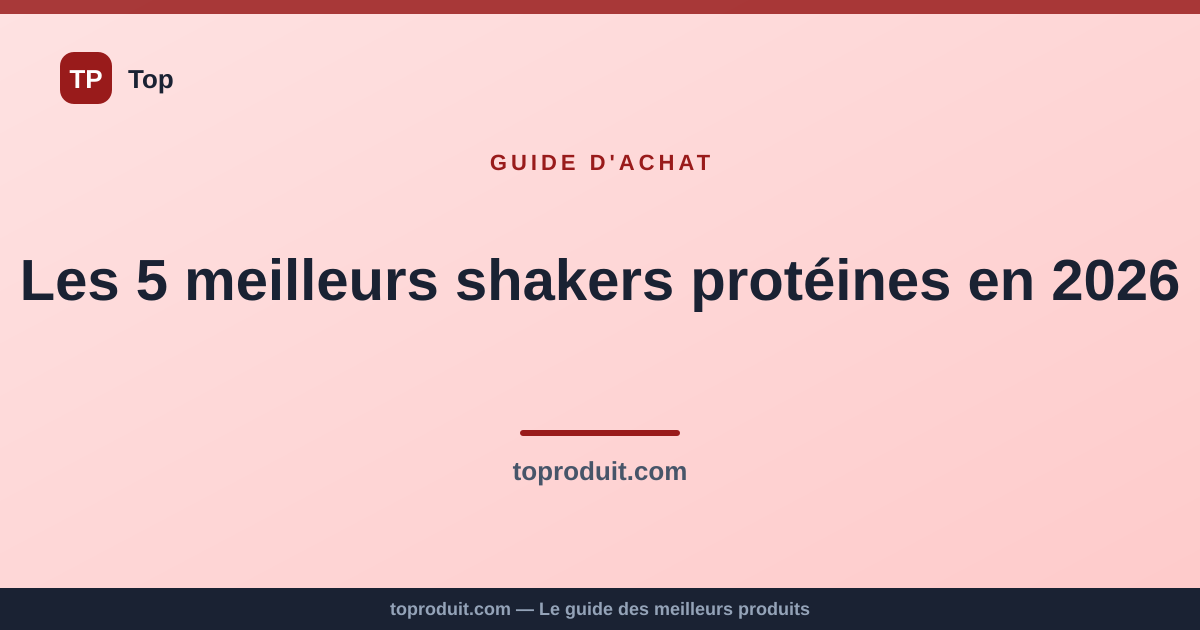 Les 5 meilleurs shakers protéines en 2026