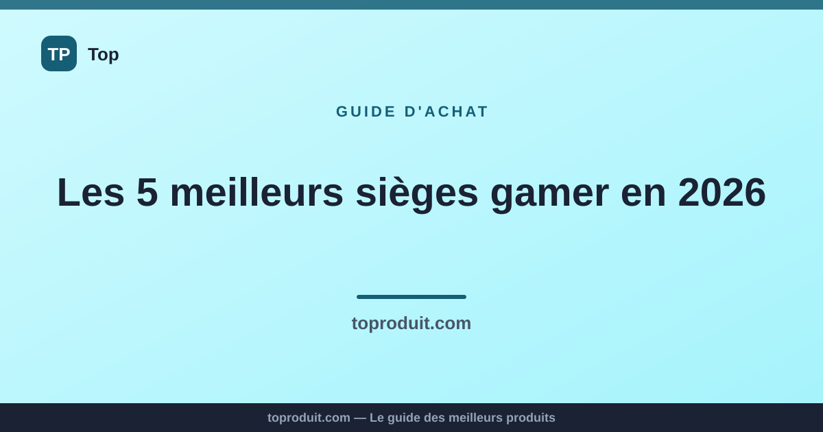 Les 5 meilleurs sièges gamer en 2026